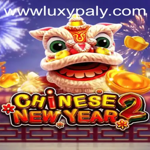 Discover the Festive Excitement of CHINESENEWYEAR2 by LUXYPLAY